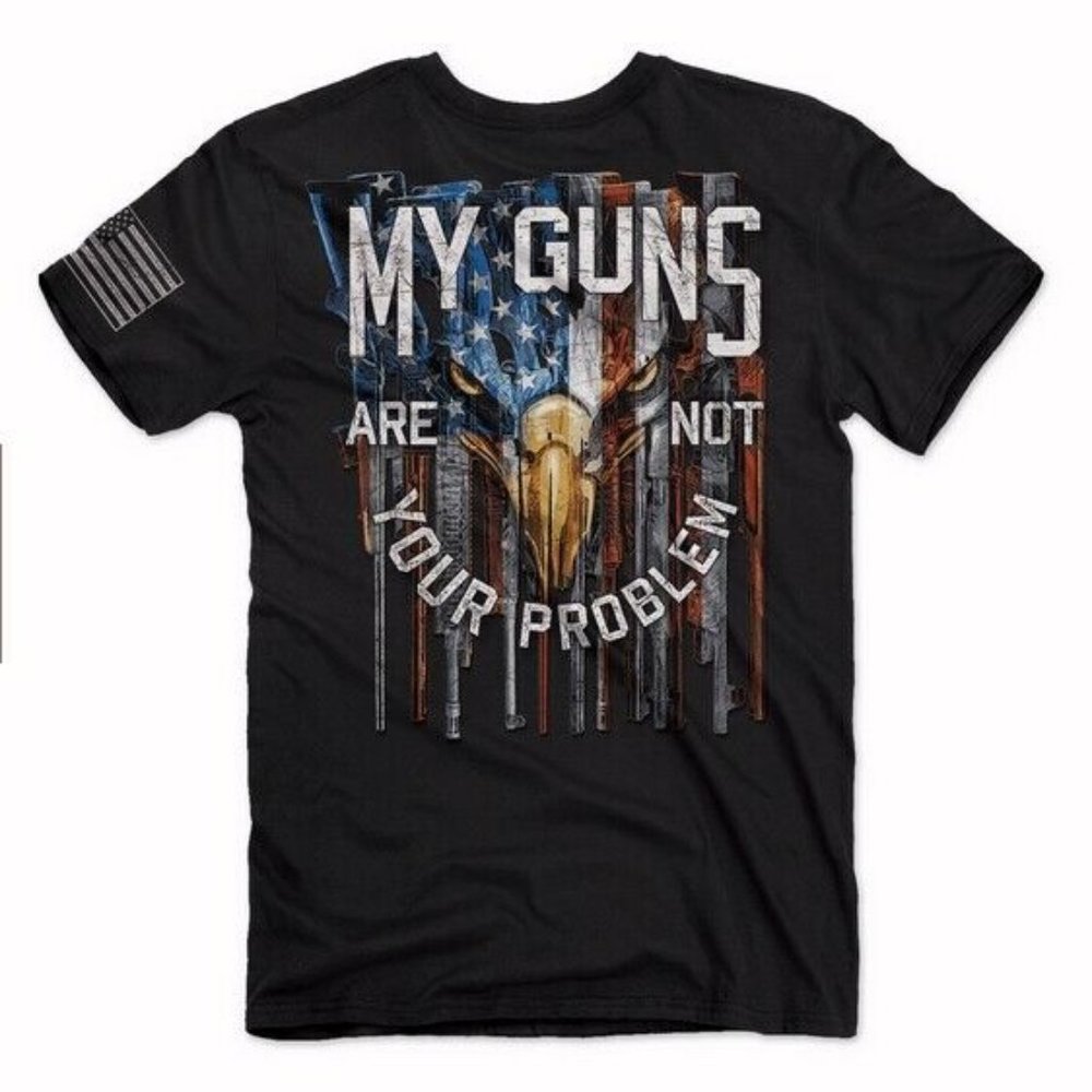 My Guns Are Not Your Problem Short Sleeve T-Shirt NEW FAST SHIP